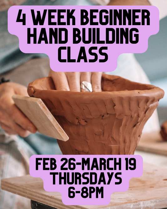 4 Week Hand Building Class- Feb 26-March 19-Thursday from 6-8PM