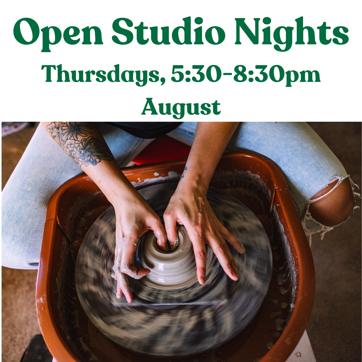 Open Studio- Thursdays-August- 5:30-8:30PM